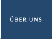 ÜBER UNS