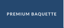 PREMIUM BAQUETTE