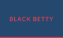 BLACK BETTY