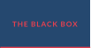 THE BLACK BOX
